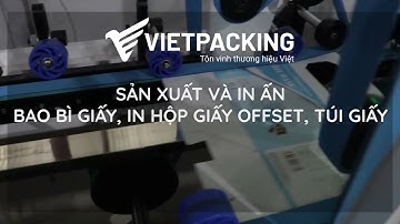 Dây chuyền sản xuất và in ấn hộp giấy, túi giấy Offset - Vietpacking