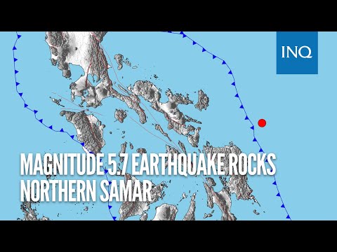 Magnitude 5.7 earthquake rocks Northern Samar