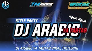 DJ ARABIC YA TABTAB VIRAL TIK TOK ❗❗ || STYLE PARTY NGUK - NGUK || ZS FNDRCTION