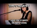 Type O Negative - Love you to death (cover by Nadia Kodes)