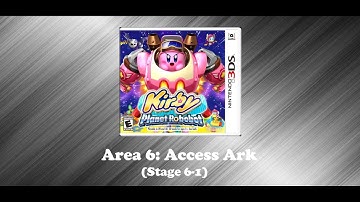 Kirby Planet Robobot (3DS, 2016) Area 6: Access Ark (Stage 6-1)