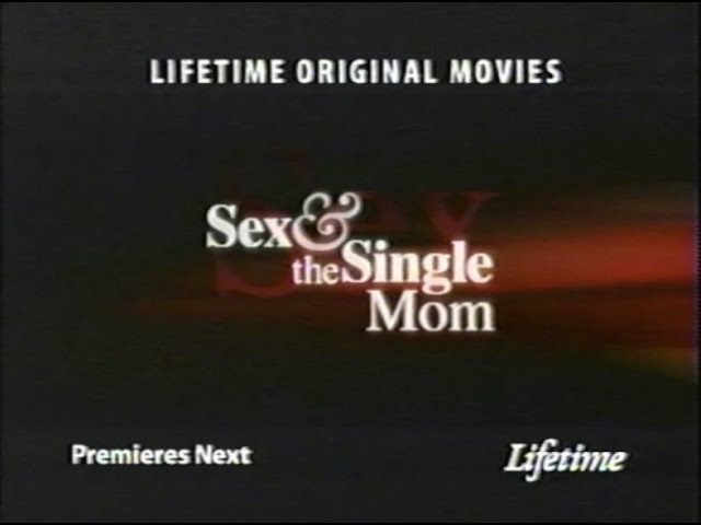 Sex & the Single Mom Lifetime Promo from 2003 class=