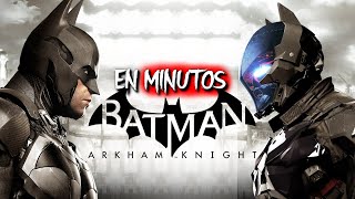 Batman: Arkham Knight | EN MINUTOS