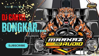 DJ CARTEL BONGKAR || STYLE BLEYER-BLEYER || MARKAZ PRO AUDIO