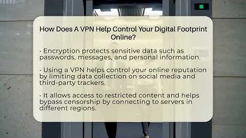 How Does A VPN Help Control Your Digital Footprint Online? - Everyday-Networking