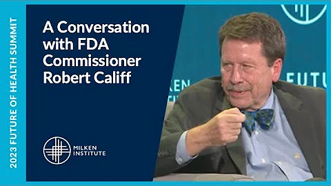 A Conversation with FDA Commissioner Robert Califf | Future of Health Summit 2023