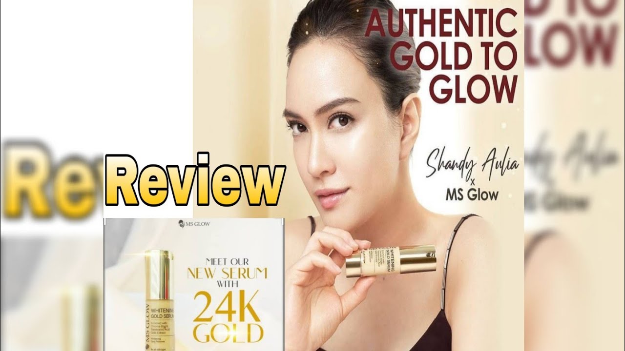 Review MS Glow Whitening Gold Serum Beneran Glowing Ga