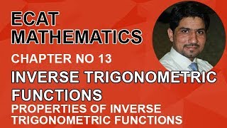 ECAT Maths Lecture Series, lec 2, Properties of Inverse Trigonometric Functions-ECAT Maths ch 13