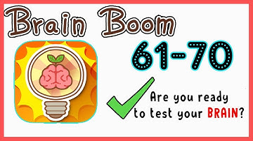 Brain Boom Level 61 62 63 64 65 66 67 68 69 70 Walkthrough Solution
