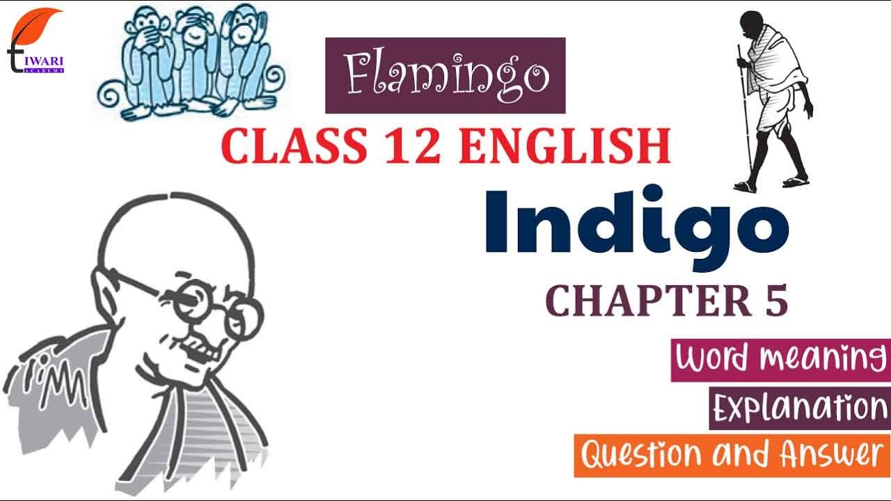 Class 12 English Flamingo Chapter 5 Indigo In Hindi And English Medium Class 12 English Flamingo Chapter 5 Indigo In Hindi And English Medium