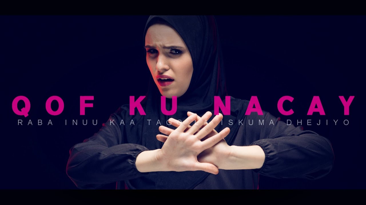 QOF KU NACAY RABA INUU KAA TAGO LA ISKUMA DHEJIYO