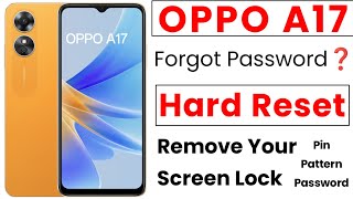 OPPO A17 Hard Reset 2026 🔥 Forgot Password? Remove Pin/Pattern/Screen Lock Without PC (100% Working)