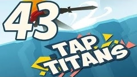tap titans gameplay walkthrough part 43 prestigio  2 (ios,android)