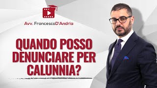 Quando posso denunciare per calunnia?