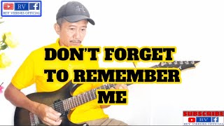 DON’T FORGET TO REMEMBER ME - INSTRUMENTAL GUITAR COVER BY | REY VIERNES