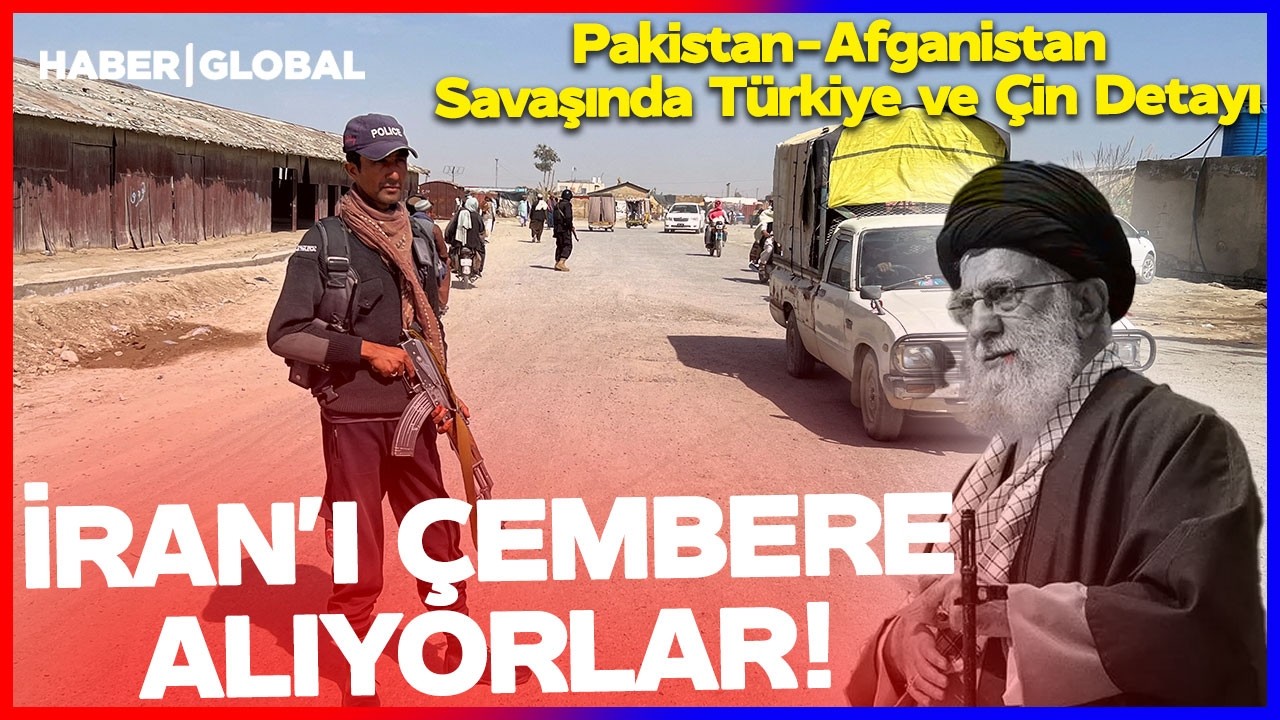 İRAN'I ÇEMBERE ALIYORLAR! Pakistan-Afganistan Savaşında Türkiye ve Çin Detayı