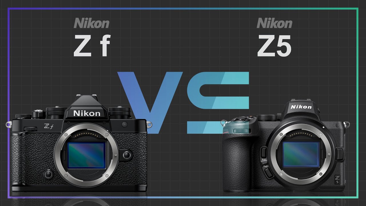 Nikon Z f vs Nikon Z5 YouTube