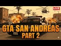 Grand Theft Auto San Andreas Live Stream Part 2