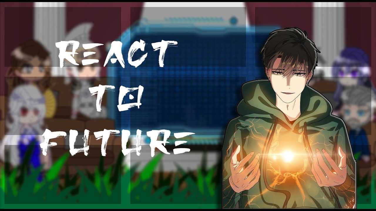 SSS Class Revival Hunter React To Future !! || Part 1 || 2x speed || Read desc