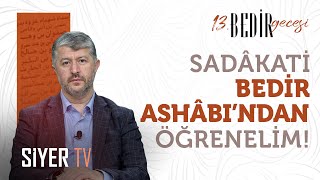 Sadakati Bedir Ashabı'ndan Öğrenelim! | Muhammed Emin Yıldırım - #BedirGecesi