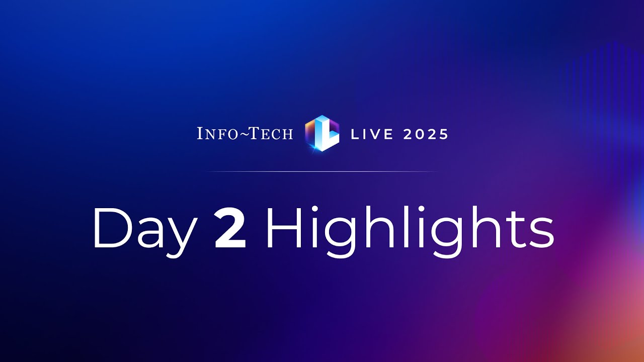 Info-Tech LIVE 2025 Day 2 Highlights - YouTube