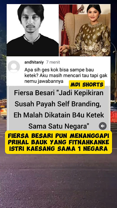 FIERSA BESARI PUN MENANGGAPI PRIHAL BAUK YANG FITNAHKAN KE ISTRI KAESANG SAMA 1 NEGARA #fiersabesari