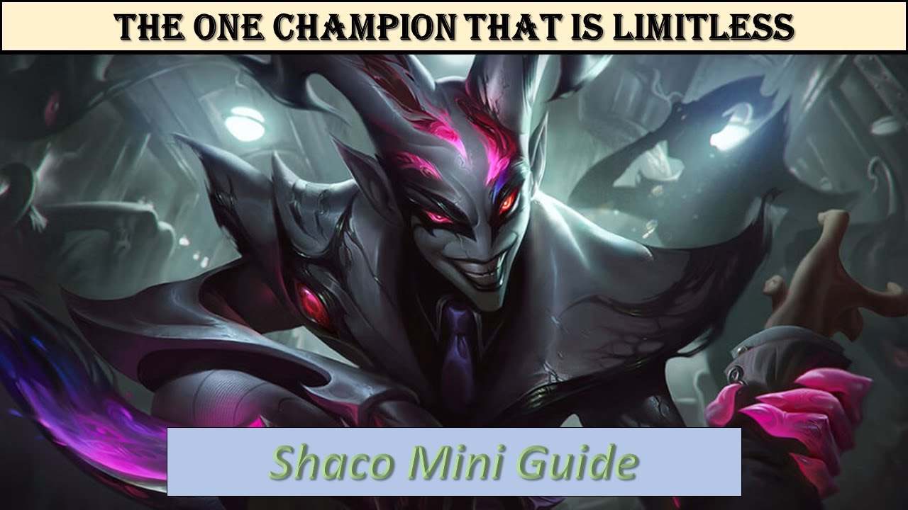 Shaco Mini Guide The best champion for outplaying League of Legends Top/Mid/Jungle/Support