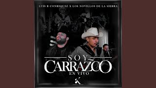 Video thumbnail of "Luis R Conriquez - Soy Carrazco (En Vivo)"