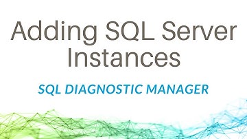 Adding SQL Server Instances with SQL Diagnostic Manager for SQL Server