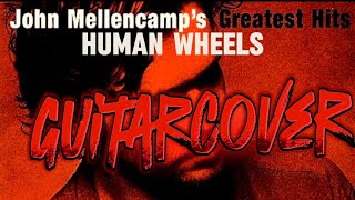John mellencamp human wheels guitar cover