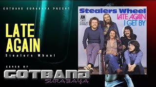 LATE AGAIN ( Stealers Wheel )- cover by Gotband surabaya