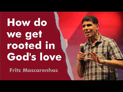How do we get rooted in God's Love? | 6th March 2023