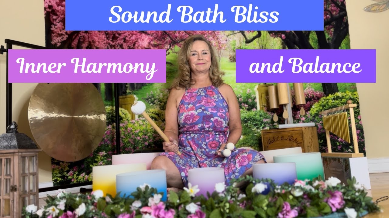 Sound Bath Bliss for Inner Harmony and Balance - YouTube