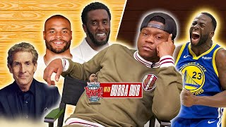 BUBBA DUB GOES OFF ON DIDDY & DRAYMOND GREEN, BUT PRAISES DRAKE & ANTHONY DAVIS !!!