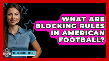 What Are Blocking Rules In American Football? - The Football Xpert