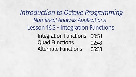 Octave Programming Lesson 16.3 - Integration Functions