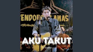 Download Lagu Aku Takut Download Lagu Aku Takut
