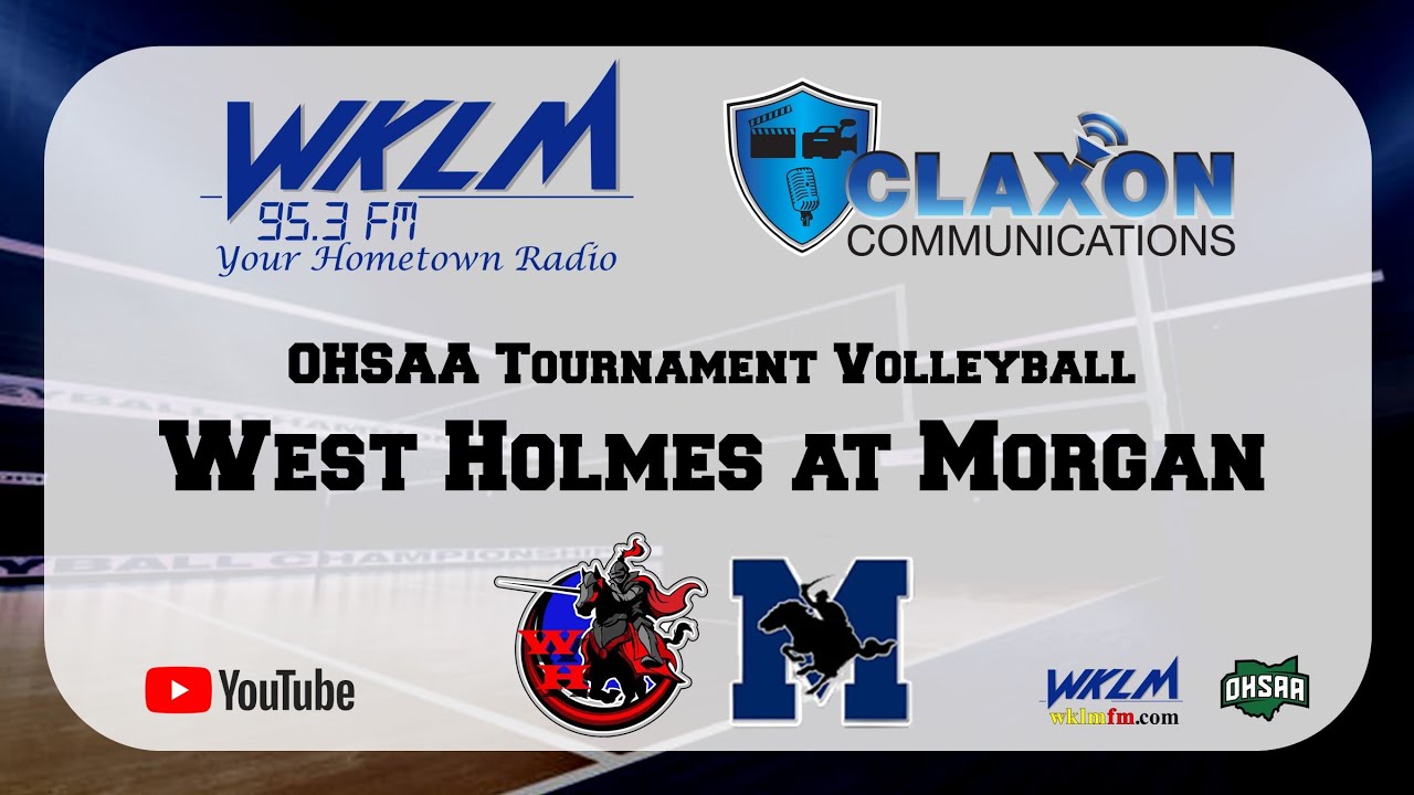 Wklm West Holmes at Morgan - OHSAA Tournament Volleyball from WKLM 95.3 FM ...