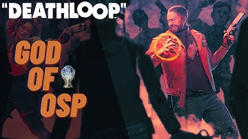 GOD OF OSP and other trophies - EASIEST WAY - Deathloop Trophy Guide