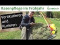 Rasenpflege im Frühjahr (Rasenkur) | Mähen, Vertikutieren, Harken, Top Dressing, Bürsten, Bewässern