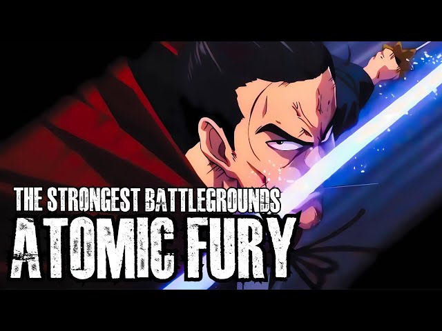 Atomic Fury (Atomic Samurai ULT) THE STRONGEST BATTLEGROUNDS OST class=