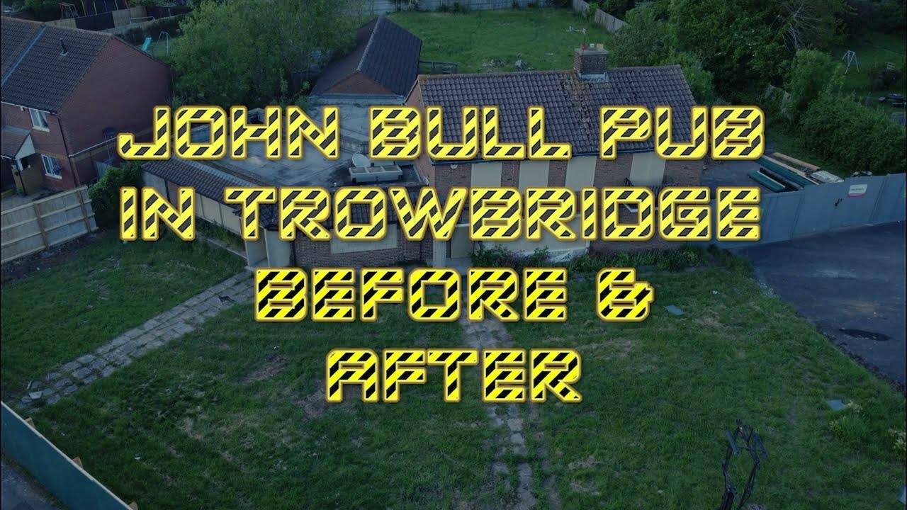 The John Bull pub in Studley Green, Trowbridge Before and After YouTube