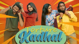 Torture Kadhal 😈🤣 | Sothanaigal