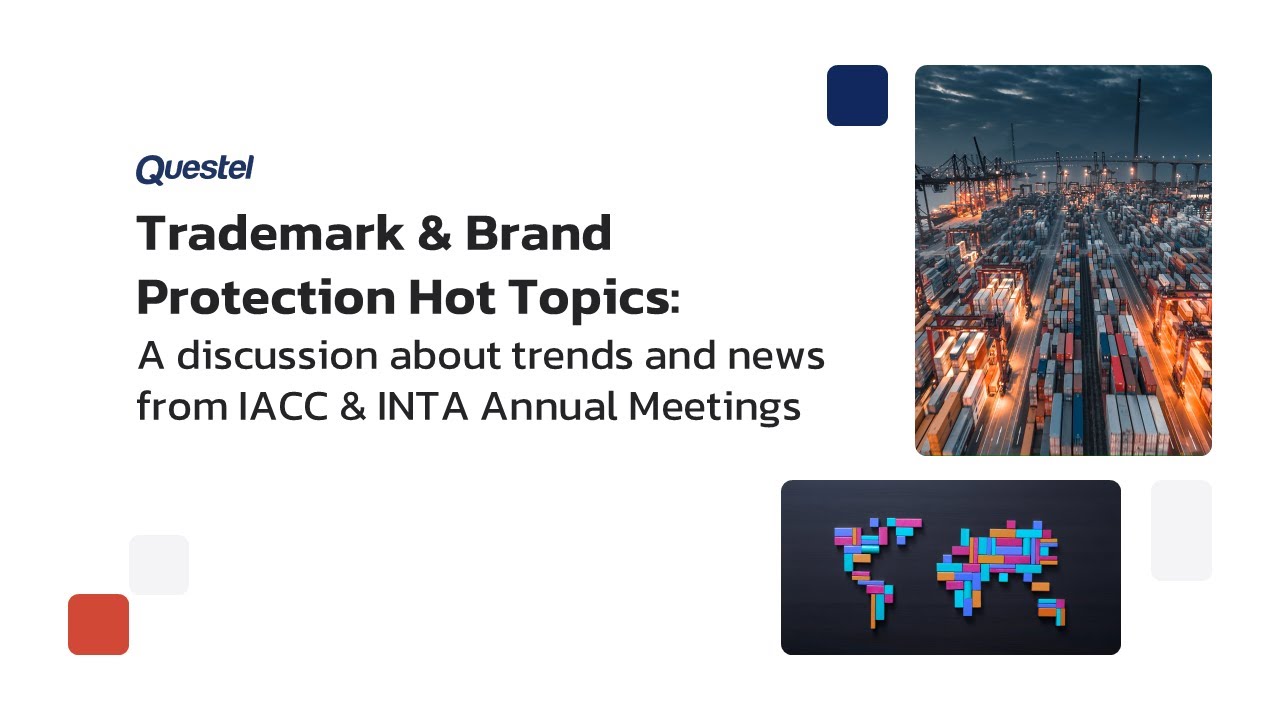 Trademark and Brand Protection Hot Topics: a discussion about trends and news from IACC & INTA