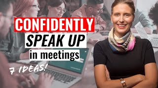 7 Ways to Confidently Speak UP (more) in Meetings at Work!