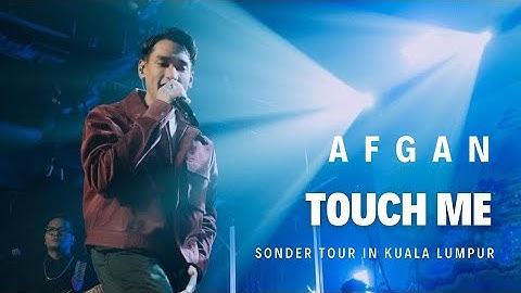 AFGAN - TOUCH ME (THE BEE PUBLIKA KUALA LUMPUR)