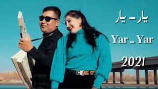 Yar-Yar | يار - يار | Uyghur Song  Uyghur 2021 | Уйгурча нахша  | Uyghur nahxa