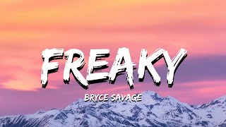 Bryce Savage – Freaky (Lyrics)