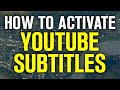 How to Activate Subtitles for any Youtube Video!