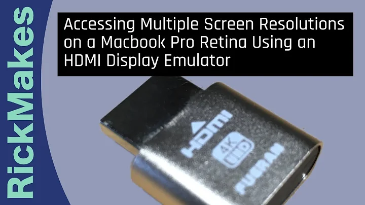 Accessing Multiple Screen Resolutions on a Macbook Pro Retina Using an HDMI Display Emulator